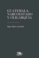 Guatemala: Narcoestado y oligarquía (Spanish Edition) cover image