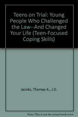 Teens on Trial Young People Who Challenged the Law--And Changed Your Life cover image