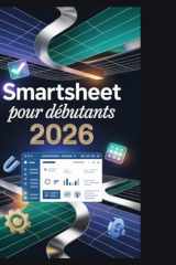 Smartsheet pour débutants 2026: De la recherche à la synthèse : un guide complet de la recherche numérique, des outils d'IA et de la gestion des connaissances » (French Edition) cover image