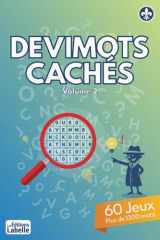 Devimots Cachés Volume 2: 60 jeux pour le divertissement | Plus de 1300 mots! | 15.24 x 22.86 cm, 138 pages (French Edition) cover image