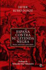 España contra su leyenda negra: Mitos, agravios y discursos cover image