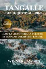 TANGALLE GUIDE DE VOYAGE 2026: LÀ OÙ LA VIE CÔTIÈRE, LA CULTURE ET LE CALME COEXISTENT ENCORE (French Edition) cover image
