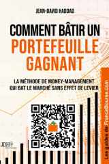 Comment bâtir un portefeuille gagnant - La méthode de money-management qui bat le marché sans effet de levier cover image
