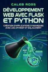 Développement web avec Flask et Python: Création d'applications dynamiques avec les API REST et SQLAlchemy (French Edition) cover image
