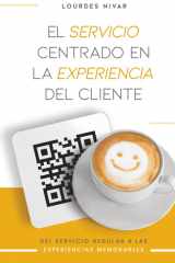 El servicio centrado en la experiencia del cliente (Spanish Edition) cover image