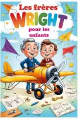 Les frères Wright pour les enfants (French Edition) cover image