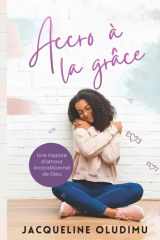 Accro à la Grace: Une histoire d'amour inconditionnel de Dieu (French Edition) cover image