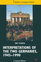 Interpretations of the Two Germanies, 1945-1990 (Studies in European History) cover image
