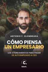 Cómo piensa un empresario: Los tres fundamentos para pasar de autoempleado a CEO (Spanish Edition) cover image