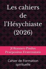 Les cahiers de l'Hésychiaste (2026) T.I: Cahier de Formation spirituelle (French Edition) cover image