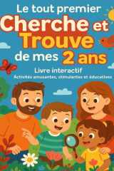 Le tout premier Cherche et Trouve de mes 2 ans: Livre interactif, avec des activités amusantes, stimulantes et éducatives : trouver la différence, ... objets, colorier les formes… (French Edition) cover image