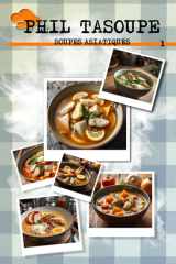 Phil ta soupe: Soupes Asiatiques (French Edition) cover image