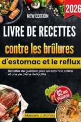 Livre de recettes contre les brûlures d'estomac et le reflux: Recettes de guérison pour un estomac calme et une vie pleine de facilité (French Edition) cover image