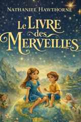 Le Livre des Merveilles: Contes de mythologie grecque pour enfants — histoires merveilleuses et intemporelles (French Edition) cover image