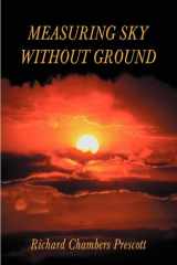 Measuring Sky Without Ground Essays on the Goddess Kali, Sri Ramakrishna and Human Potential with Selections from Remaining Texts in the Series cover image