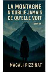 La Montagne n'oublie jamais ce qu'elle voit cover image