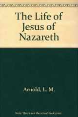 The Life of Jesus of Nazareth cover image