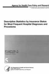 Descriptive Statistics by Insurance Status for Most Frequent Hospital Diagnoses and Procedures 1993 cover image