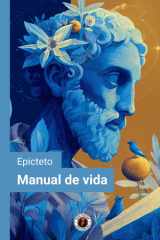 Manual de vida (Edición con prólogo) - Incluye Epílogo - La vigencia del pensamiento estoico en el mundo contemporáneo cover image