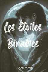 Les étoiles Binaires: Une New Romance française slow burn intense et émotionnelle sur l’amitié, les blessures et le vrai amour (Binary Hearts) (French Edition) cover image