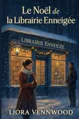 LE NOËL DE LA LIBRAIRIE ENNEIGÉE: Une lettre oubliée, un secret d’amour, un hiver pour tout réparer (French Edition) cover image