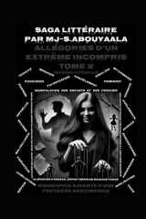 Allégories D’un Extrême Incompris Tome 2 Version Intemporelle Intégrale: Biographie Savante D’une Perverse Narcissique (French Edition) cover image