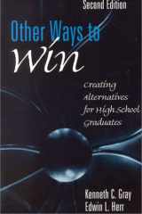 Other Ways to Win: Creating Alternatives for High School Graduates cover image