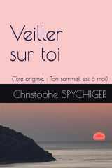 Veiller sur toi: (Titre originel : Ton sommeil est à moi) (French Edition) cover image