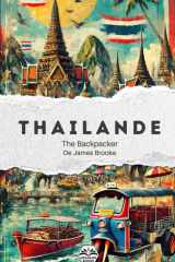 The Backpacker Thaïlande – Guide de voyage narratif: Récit court et immersif | Complète vos guides pratiques | Bangkok, Ayutthaya, Chiang Mai, Koh ... Series - Français) (French Edition) cover image