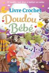 Livre Crochet Doudou Bébé: 20 modèles tout doux à réaliser soi-même (French Edition) cover image