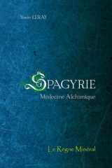 Spagyrie - Médecine Alchimique: Le Règne Minéral (French Edition) cover image
