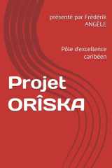 Projet ORÎSKA: Pôle d'excellence caribéen (French Edition) cover image