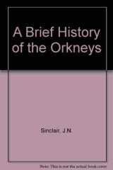 A Brief History of the Orkneys cover image