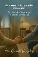 Susurros de la consulta psicológica - Poemas clínicos sobre lo que el alma no siempre dice cover image