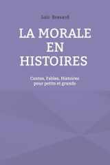 La morale en histoires: Contes, fables, histoires pour petits et grands (French Edition) cover image