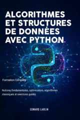 Algorithmes et Structures de Données avec Python: Formation Complète | Notions fondamentales, optimisation, algorithmes classiques et exercices guidés (French Edition) cover image