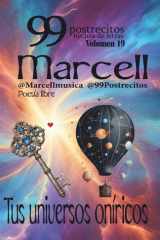 99 Postrecitos hechos de letras Volumen 19 "Tus universos oníricos" - Poemas cortos y divertidos, espiritualidad, amor, alegría, cuentos románticos, historias cortas y más. cover image