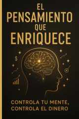 El Pensamiento Que Enriquece - Controla tu mente, Controla el Dinero cover image