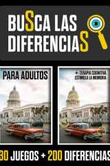Busca las diferencias para adultos: Ejercicios visuales para estimular la memoria, la concentración y la agilidad mental (30 imágenes con más de 200 diferencias) para adultos mayores (Spanish Edition) cover image