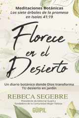 Florece en El Desierto: Un Diario Botánico Donde Dios Transforma TU Desierto en Jardín - Meditaciones Botánicas Los Siete Árboles de la Promesa en Isaías 41:19 cover image