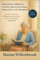 Historias bíblicas cortas para personas mayores con demencia: 100 devociones relajantes para traer paz y conexión espiritual (Spanish Edition) cover image