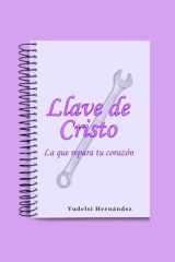 LLAVE DE CRISTO: LA QUE REPARA TU CORAZÓN (LIBROS RELIGIOSOS) (Spanish Edition) cover image