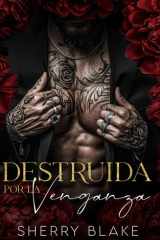 Destruida Por La Venganza: Un Romance Mafioso De Enemigos A Amantes (Sindicato Feretti) (Spanish Edition) cover image