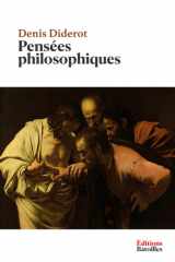 Pensées philosophiques: Édition augmentée et annotée incluant Addition aux Pensées philosophiques, des pensées inédites, une biographie et un contexte historique (French Edition) cover image