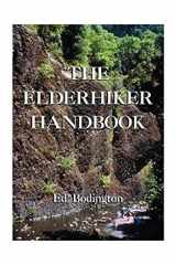 The Elderhiker Handbook On Walking, Hiking and Trekking, and the Health and Fitness to Do Them cover image