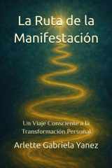 La Ruta de la Manifestación - Un Viaje Consciente a la Transformación Personal cover image