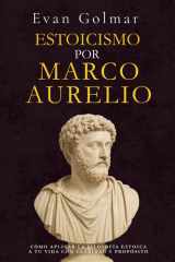Estoicismo por Marco Aurelio - Cómo aplicar la filosofía estoica a tu vida con claridad y propósito cover image