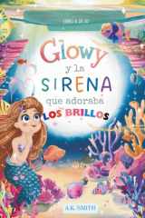 Glowy y La Sirena que Adoraba los Brillos Libros para niños 3-8 Años, (Spanish Edition) cover image