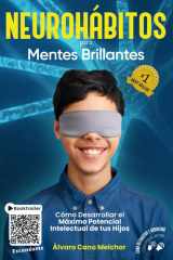 Neurohábitos para Mentes Brillantes: Cómo Desarrollar el Máximo Potencial Intelectual de tus Hijos (Spanish Edition) cover image