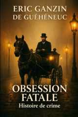 Obsession fatale: Histoire de crime (French Edition) cover image